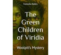 The Green Children of Viridia: Woolpit’s Mystery (The Green Children of Woolpit)