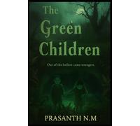 The Green Children: Out of the hollow came strangers