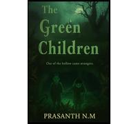 The Green Children: Out of the hollow came strangers