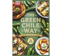 The Green Chile Way: A Vegetarian New Mexican Cookbook