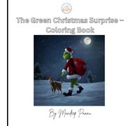 The Green Christmas Surprise - Coloring Book (Holiday Adventures with Kind Hearts)