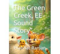 The Green Creek, EE Sound Story”.: “Read, Feel, and Meet EE Words”.Early Phonics Learning with Easy EE Words for Toddlers and Preschoolers, Build ... with EE Sound Words Through Storytelling