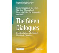 The Green Dialogues: Ecocritical Pathways to Children’s Literature in Education: 19 (International Explorations in Outdoor and Environmental Education, 19)