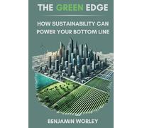 The Green Edge: How Sustainability Can Power Your Bottom Line