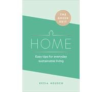 The Green Edit. Home: Easy tips for everyday sustainable living
