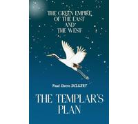 The Green Empire of the East and the West - The Templar’s Plan
