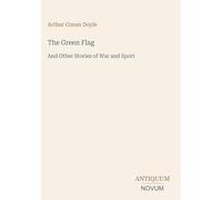 The Green Flag: And Other Stories of War and Sport