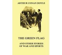 The Green Flag: And other stories of war and sport