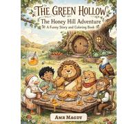 The Green Hollow: The Honey Hill Adventure - A Funny Story and Coloring Book