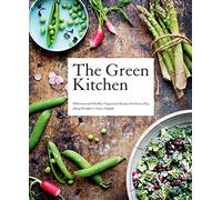 The Green Kitchen: Delicious and Healthy Vegetarian Recipes for Every Day -Compact Edition-