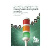 The Green Light Guide to Eliminating Printed Circuit Assembly Soldering and Manufacturing Defects