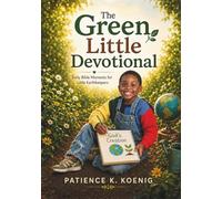 The Green Little Devotional: Daily Bible Moments For Busy Little Earthkeepers