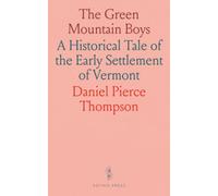 The Green Mountain Boys: A Historical Tale of the Early Settlement of Vermont