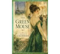 The Green Mouse: An Edwardian Novel of Love, Society, and Glamorous Intrigue