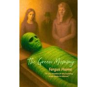 The Green Mummy: “An annotated edition crafted for curious minds and reflective hearts.”