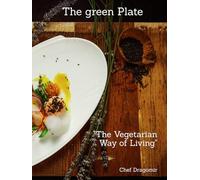 The green Plate: "The Vegetarian Way of Living"
