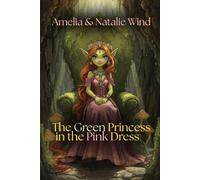 The Green Princess in the Pink Dress