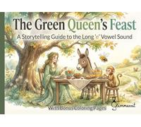 The Green Queen’s Feast: A Phonics Story for the Long “E” Vowel Sound (ee, ea, ey) - With Bonus Coloring Pages