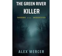 The Green River Killer: Shadows of the Unidentified