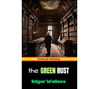 The Green Rust: A Gripping Mystery of Inheritance, Secrets and Betrayal