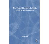The Green Skills and Jobs Guide: Driving the Net Zero Transition