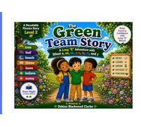 The Green Team Story: A Long “E” Adventure with Silent e, ee, ea, e-e, ie, ei, and y (Start Right Phonics Power: Level Two)
