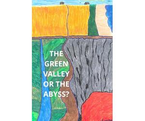 THE GREEN VALLEY OR THE ABYSS?