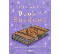The Green Wiccan Book of Shadows by Silja (2011-09-01)