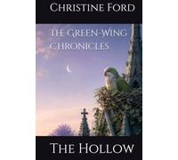 The Green-Wing Chronicles: The Hollow