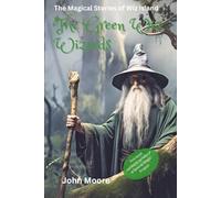 The Green Wiz Wizards: The Magical Stories of Wiz Island (The Wiz Wizards Magical Stories of Wiz Island)