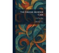The Greene Murder Case: A Philo Vance Story