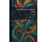 The Greene Murder Case: A Philo Vance Story