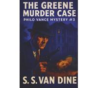 The Greene Murder Case (Philo Vance Mystery)