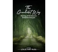 The Greenheart Way: Working with Natures Elemental Energies