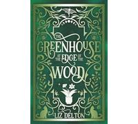 The Greenhouse at the Edge of the Wood (Cozy Cottage Series)