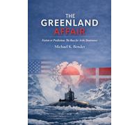 The Greenland Affair: Fiction or Prediction? The Race for Arctic Dominance