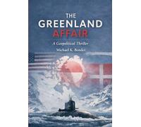 The Greenland Affair: Fiction or Prediction: The Race for Arctic Dominance