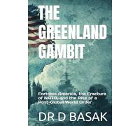 THE GREENLAND GAMBIT: Fortress America, the Fracture of NATO, and the Rise of a Post-Global World Order