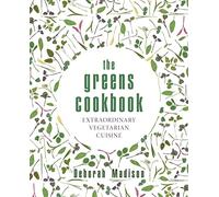 The Greens Cookbook: Extraordinary Vegetarian Cuisine