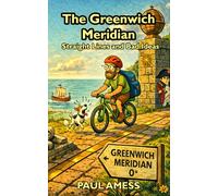 The Greenwich Meridian: Straight Lines and Bad Ideas (History Rides)