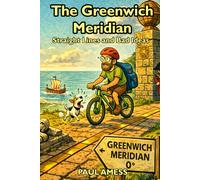 The Greenwich Meridian: Straight Lines and Bad Ideas (History Rides)