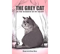The Grey Cat In the Window of My Heart: A Romantic Novelette (Love Stories)