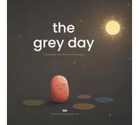The Grey Day: A Gentle Story About Slow-Starting Days for Little Bodies (The Little Signals Library)
