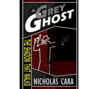 The Grey Ghost: The Shadow that Walks