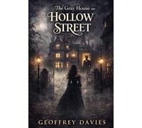 The Grey House on Hollow Street: Some houses remember. This one refuses to forget.