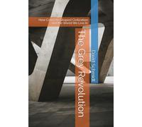 The Grey Revolution: How Concrete Shaped Civilization and the World We Live In