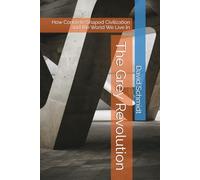 The Grey Revolution: How Concrete Shaped Civilization and the World We Live In