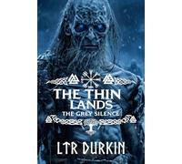 The Grey Silence: No War. No Warnings. A World Erased Quietly. (The Thin Lands)