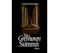 The Greyhaven Summit: A Why Choose Dark Academia (The Greyhaven University Series)