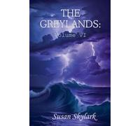 The Greylands: Volume VI: 6